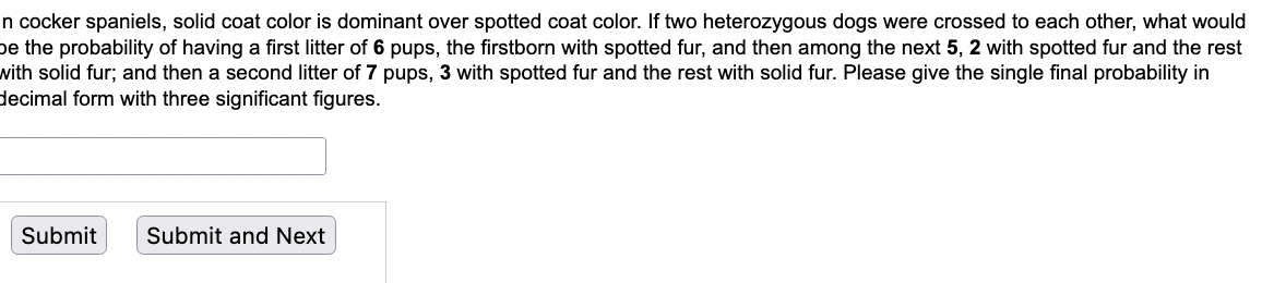 N Cocker Spaniels Solid Coat Color Is Dominant Over Spotted Coat Color If Two Heterozygous Dogs Were Crossed To Each O 1