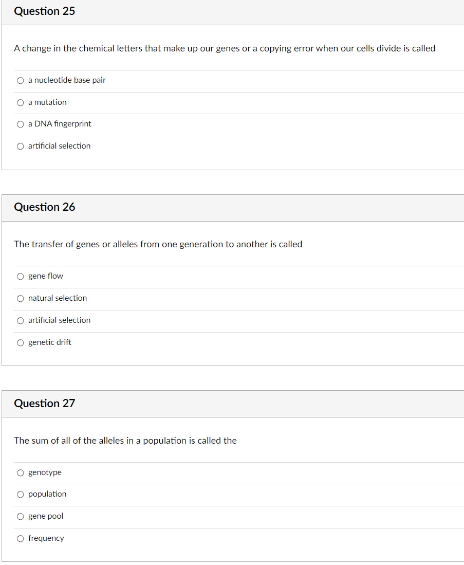 Question 25 A Change In The Chemical Letters That Make Up Our Genes Or A Copying Error When Our Cells Divide Is Called O 1