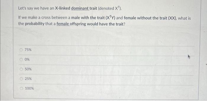 Let S Say We Have An X Linked Dominant Trait Denoted Xt If We Make A Cross Between A Male With The Trait Xty And Fe 1