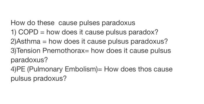 How Do These Cause Pulses Paradoxus 1 Copd How Does It Cause Pulsus Paradox 2 Asthma How Does It Cause Pulsus Para 1