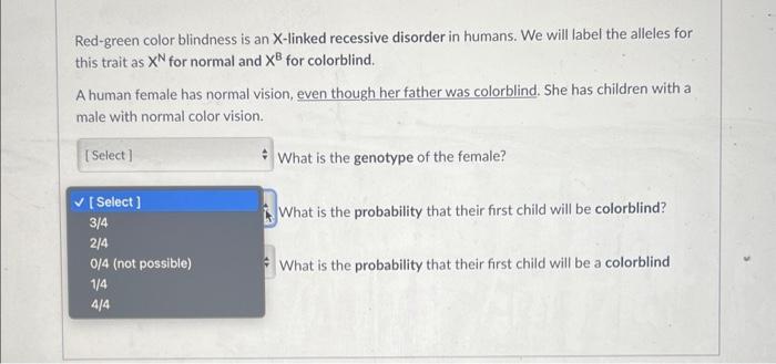 Red Green Color Blindness Is An X Linked Recessive Disorder In Humans We Will Label The Alleles For This Trait As Xn Fo 3