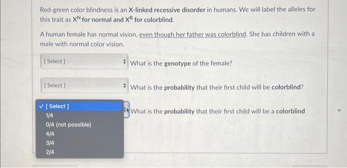 Red Green Color Blindness Is An X Linked Recessive Disorder In Humans We Will Label The Alleles For This Trait As Xn Fo 4
