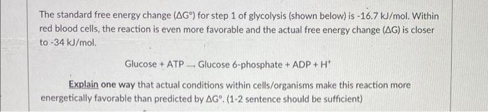 The Standard Free Energy Change Ag For Step 1 Of Glycolysis Shown Below Is 16 7 Kj Mol Within Red Blood Cells The 1