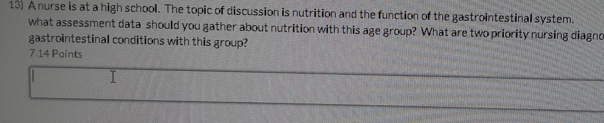 13 Anurse Is At A High School The Topic Of Discussion Is Nutrition And The Function Of The Gastrointestinal System Wh 1