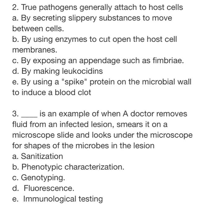 2 True Pathogens Generally Attach To Host Cells A By Secreting Slippery Substances To Move Between Cells B By Using 1