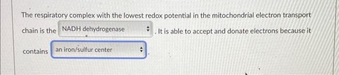 The Respiratory Complex With The Lowest Redox Potential In The Mitochondrial Electron Transport It Is Able To Accept 1
