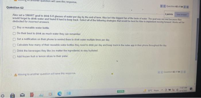 The Question Will Save This Response Question 62 Of 2 Question 62 2 Points Alex Set A Smart Goal To Drink 6 8 Glasses Of 1