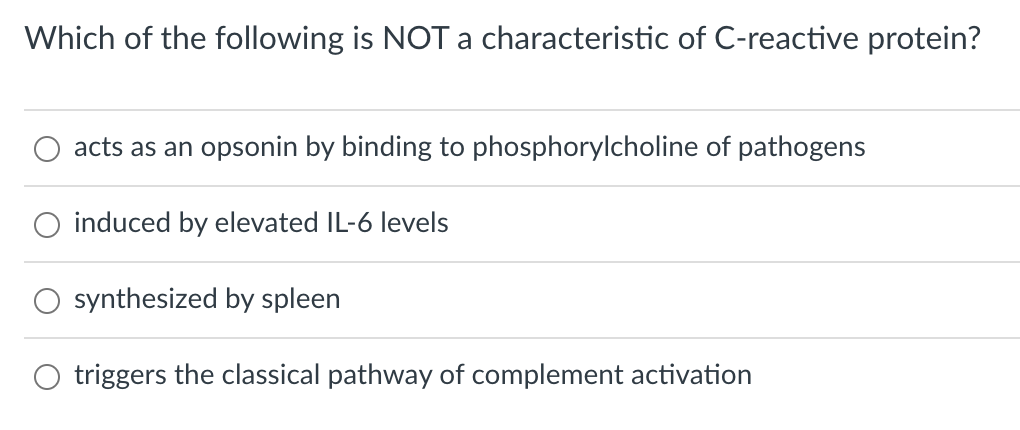 Which Of The Following Is Not A Characteristic Of C Reactive Protein Acts As An Opsonin By Binding To Phosphorylcholine 1
