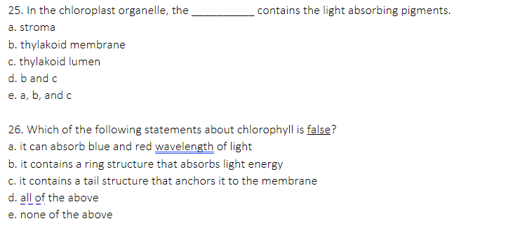 25 In The Chloroplast Organelle The A Stroma B Thylakoid Membrane C Thylakoid Lumen D B And C E A B And C Conta 1