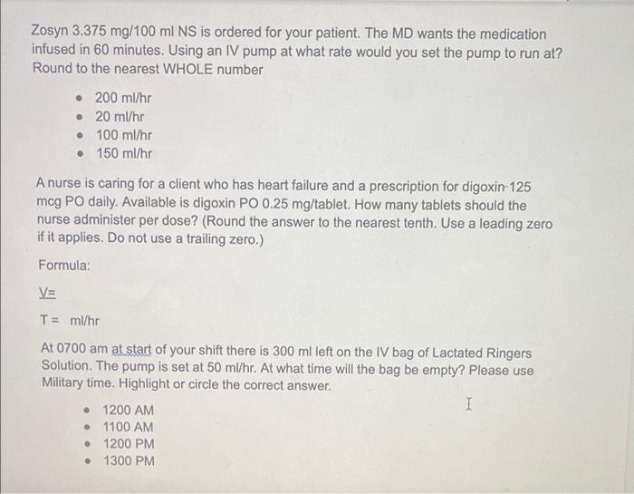 Zosyn 3 375 Mg 100 Ml Ns Is Ordered For Your Patient The Md Wants The Medication Infused In 60 Minutes Using An Iv Pum 1