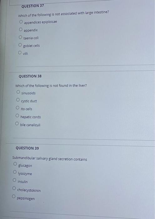 Question 37 Which Of The Following Is Not Associated With Large Intestine O Appendices Epiploicae O Appendix Taenia Col 1