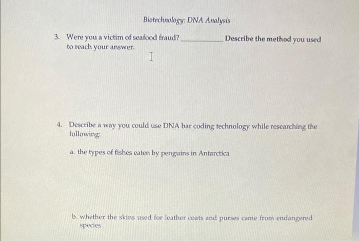 Biotechnology Dna Analysis 3 Were You A Victim Of Seafood Fraud To Reach Your Answer I Describe The Method You Used 1