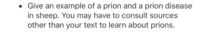 Give An Example Of A Prion And A Prion Disease In Sheep You May Have To Consult Sources Other Than Your Text To Learn 1