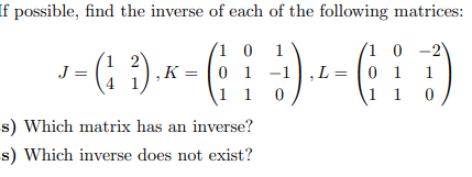 If Possible Find The Inverse Of Each Of The Following Matrices 1 3 C 3 C 3 S Which Matrix Has An Invers 1