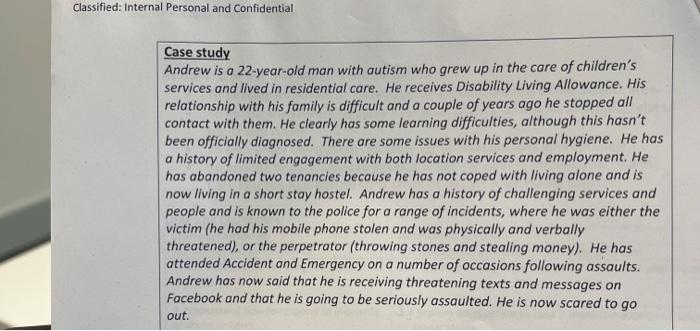 Classified Internal Personal And Confidential Case Study Andrew Is A 22 Year Old Man With Autism Who Grew Up In The Car 1