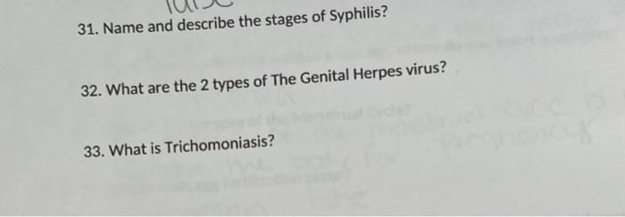 31 Name And Describe The Stages Of Syphilis 32 What Are The 2 Types Of The Genital Herpes Virus 33 What Is Trichomo 1
