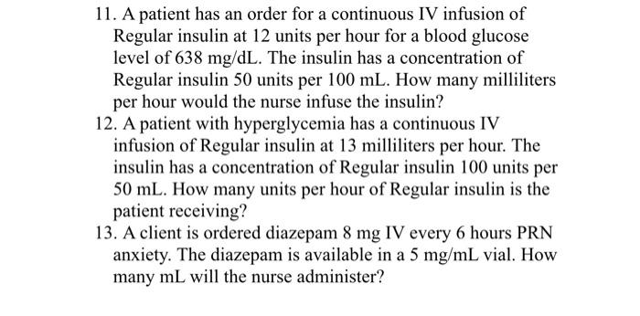 11 A Patient Has An Order For A Continuous Iv Infusion Of Regular Insulin At 12 Units Per Hour For A Blood Glucose Leve 1