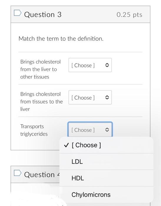 Question 3 Match The Term To The Definition Brings Cholesterol From The Liver To Other Tissues Brings Cholesterol From 1