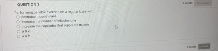 Question 3 Performing Aerobic Exercise On A Regular Basis Will O Decrease Muscle Mass O Increase The Number Of Mitochon 1