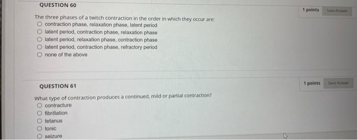 Question 60 The Three Phases Of A Twitch Contraction In The Order In Which They Occur Are O Contraction Phase Relaxati 1