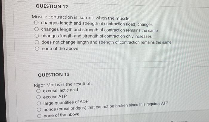 Question 12 Muscle Contraction Is Isotonic When The Muscle Changes Length And Strength Of Contraction Load Changes Ch 1