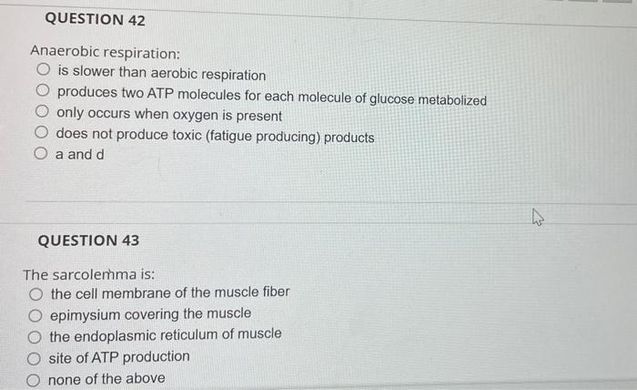 Question 42 Anaerobic Respiration O Is Slower Than Aerobic Respiration Produces Two Atp Molecules For Each Molecule Of 1