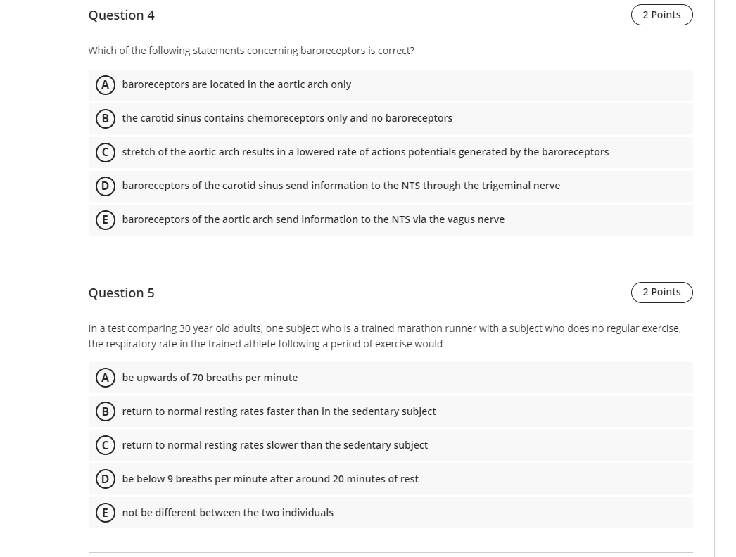 Question 4 Which Of The Following Statements Concerning Baroreceptors Is Correct A Baroreceptors Are Located In The A 1