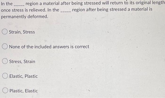 Strain Is None Of The Included Answers Is Correct Change In Length Original Length Measured In Pascals Pa Force Are 2