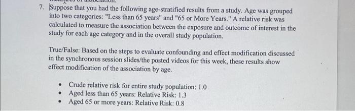 7 Suppose That You Had The Following Age Stratified Results From A Study Age Was Grouped Into Two Categories Less Th 1