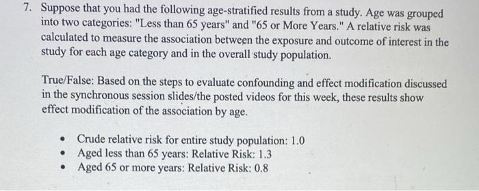 7 Suppose That You Had The Following Age Stratified Results From A Study Age Was Grouped Into Two Categories Less Th 2