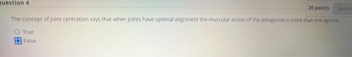 Question 4 20 Points The Concept Of Joint Centration Says That When Joints Have Optimal Alignment The Muscular Action Of 1