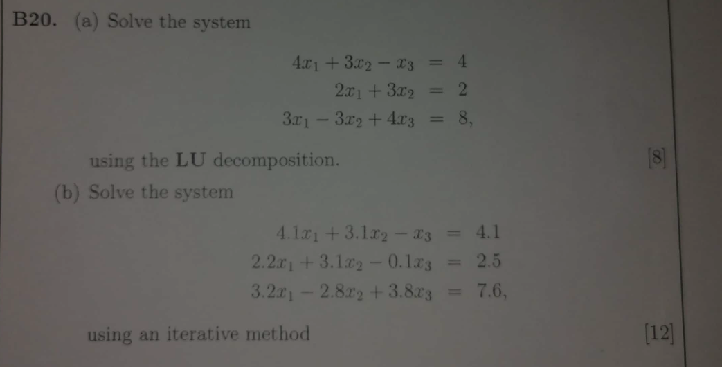B20 A Solve The System 4 4x1 3x2 23 2x1 3x2 3x1 3x2 4x3 8 Using The Lu Decomposition B Solve The 1
