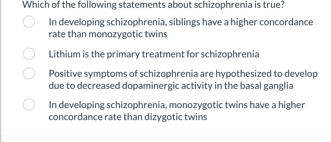 Which Of The Following Statements About Schizophrenia Is True In Developing Schizophrenia Siblings Have A Higher Conco 1