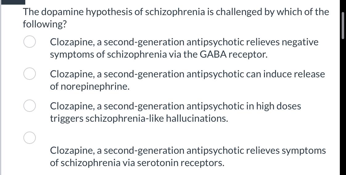 The Dopamine Hypothesis Of Schizophrenia Is Challenged By Which Of The Following Clozapine A Second Generation Antipsy 1