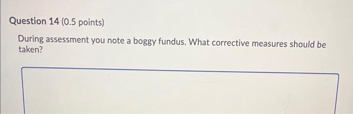 Question 14 0 5 Points During Assessment You Note A Boggy Fundus What Corrective Measures Should Be Taken 1
