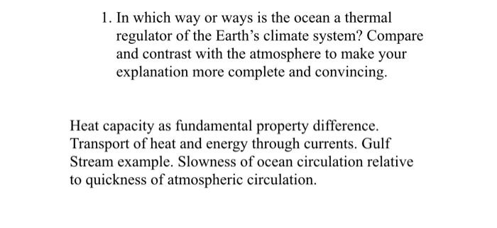 1 In Which Way Or Ways Is The Ocean A Thermal Regulator Of The Earth S Climate System Compare And Contrast With The At 1