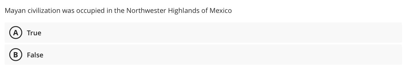 Mayan Civilization Was Occupied In The Northwester Highlands Of Mexico A True B False 1