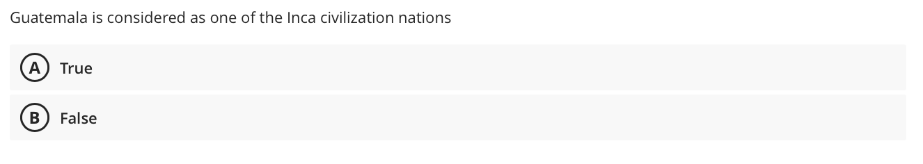 Guatemala Is Considered As One Of The Inca Civilization Nations A True B False 1
