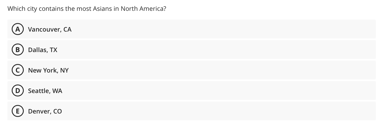 Which City Contains The Most Asians In North America A Vancouver Ca B D E Dallas Tx New York Ny Seattle Wa Denver 1