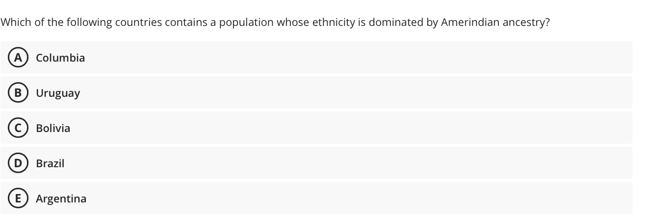 Which Of The Following Countries Contains A Population Whose Ethnicity Is Dominated By Amerindian Ancestry A Columbia B 1