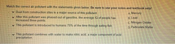 Match The Correct Air Pollutant With The Statements Given Below Be Sure To Use Your Notes And Textbook Only Dust Fro 1