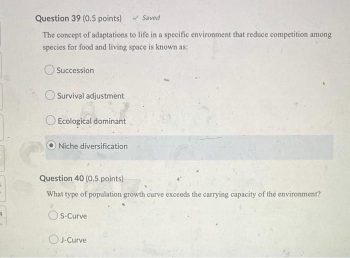 1 Question 39 0 5 Points The Concept Of Adaptations To Life In A Specific Environment That Reduce Competition Among Sp 1