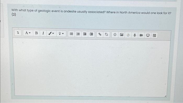 With What Type Of Geologic Event Is Andesite Usually Associated Where In North America Would One Look For It 2 A Bi 1