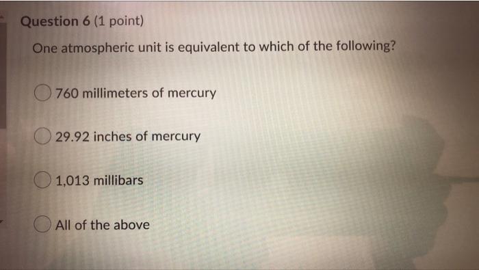 Question 5 1 Point Which Of The Following Is A True Statement About 10 Of Atmospheric Gases Are Composed Of Oxygen 2