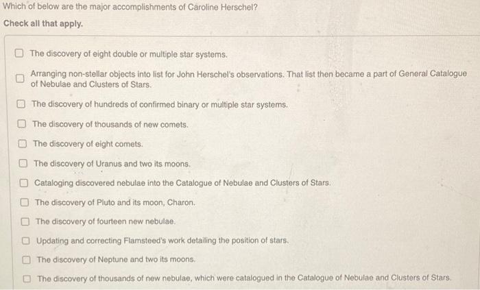Which Of Below Are The Major Accomplishments Of William Herschel Check All That Apply The Discovery Of Thousands Of Ne 2