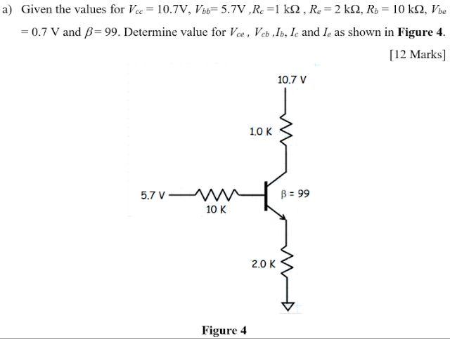 A Given The Values For Vcc 10 7v Vbb 5 7v Re 1 K2 R 2 Kn Rb 10 Kn Vie 0 7 V And 99 Determine Value For V 1