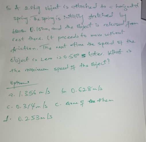 5 2 0kg Object Is Attached To A Horizonte By Spring The Spring Is Initially Stretched Too 0 100m And The Object Is 1