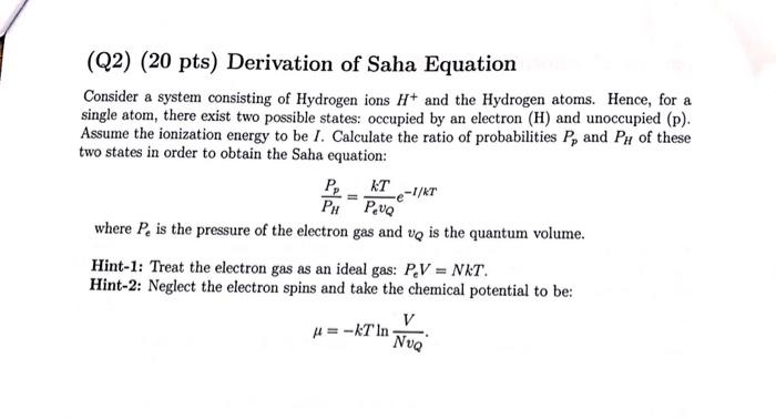 Q2 20 Pts Derivation Of Saha Equation Consider A System Consisting Of Hydrogen Ions H And The Hydrogen Atoms Hence 1