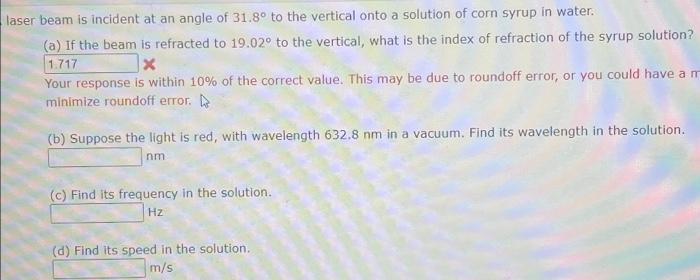 Laser Beam Is Incident At An Angle Of 31 8 To The Vertical Onto A Solution Of Corn Syrup In Water A If The Beam Is R 1
