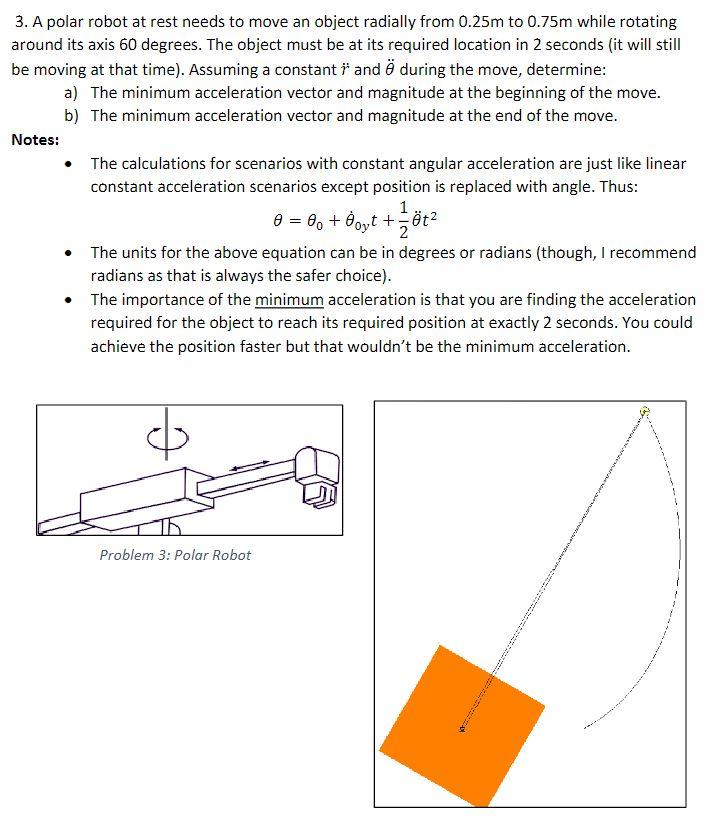 3 A Polar Robot At Rest Needs To Move An Object Radially From 0 25m To 0 75m While Rotating Around Its Axis 60 Degrees 1